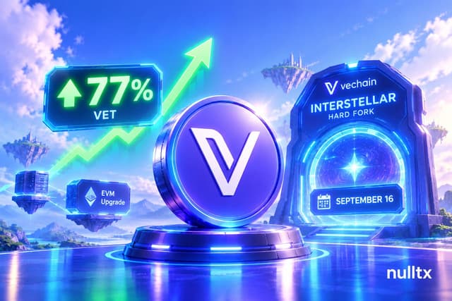 VeChain (VET) Surges 77% as Major Interstellar Hard Fork and EVM Upgrade Go Live This Week | NullTX