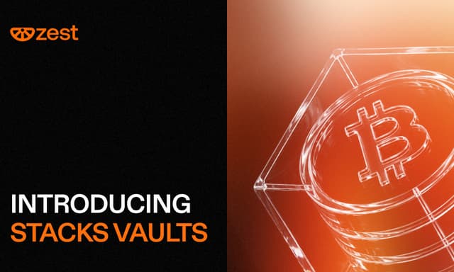 Zest Protocol Announces Stacks Vaults, Bringing Automated Yield Strategies to Bitcoin-Native Finance | Currency News | Financial and Business News | Markets Insider