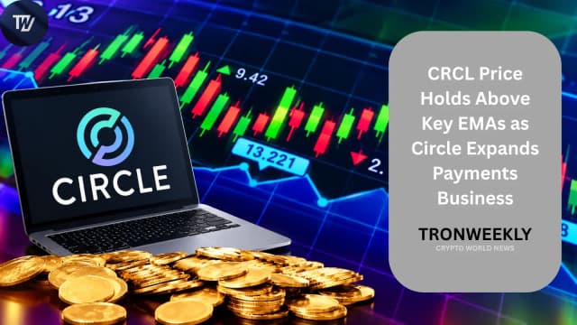CRCL Price Holds Above Key EMAs As Circle Expands Payments Business